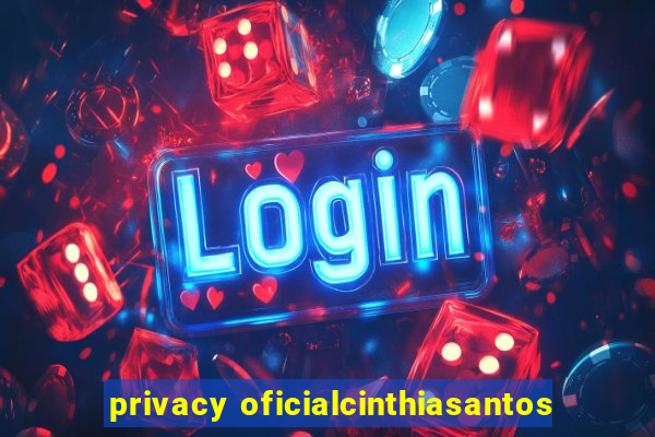 privacy oficialcinthiasantos